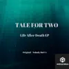 Tale For Two - Life After Death - Single